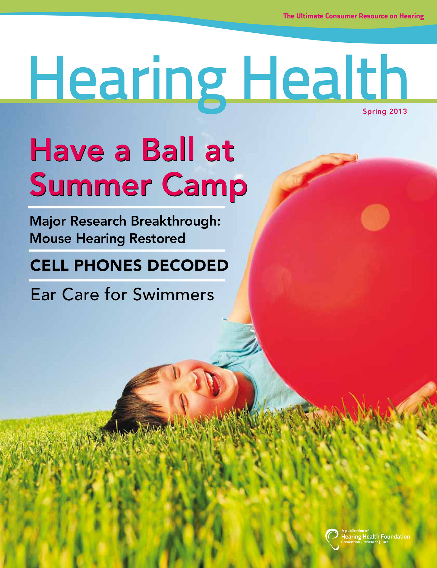 Hearing Health Foundation Hearing Health Spring 2013 Issue Page 1