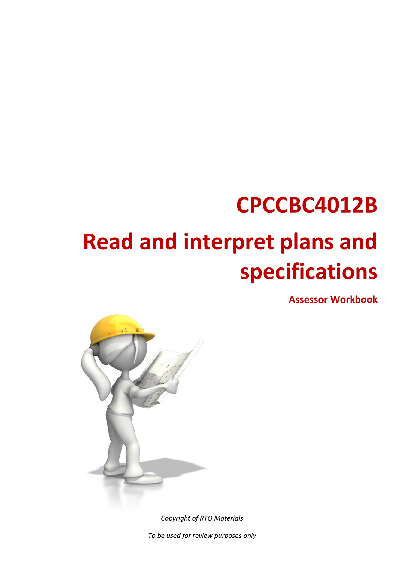 RTO Materials CPCCBC4012B Assessor Workbook V1.0 Page 45