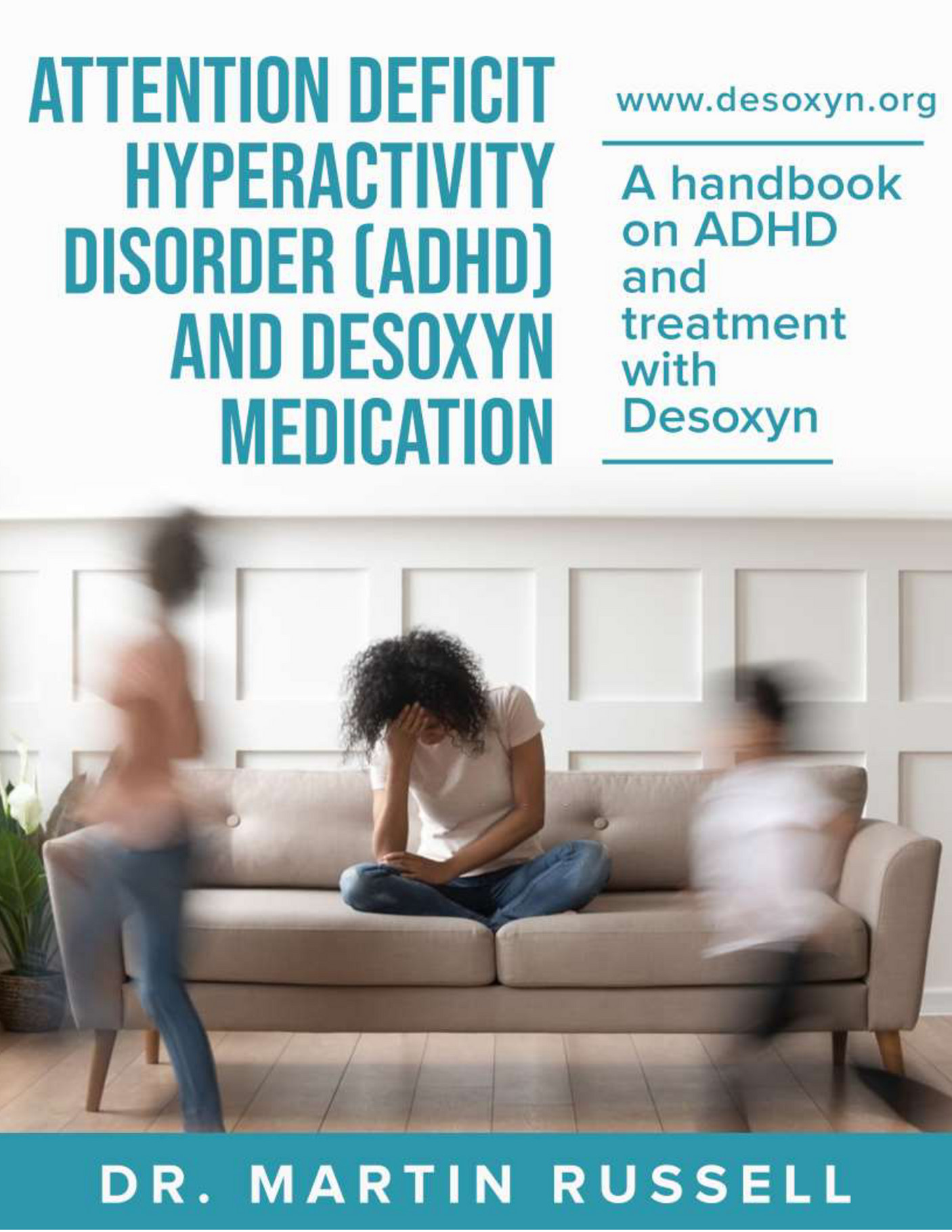 My publications Attention Deficit Hyperactivity Disorder (ADHD) and Desoxyn Medication Page