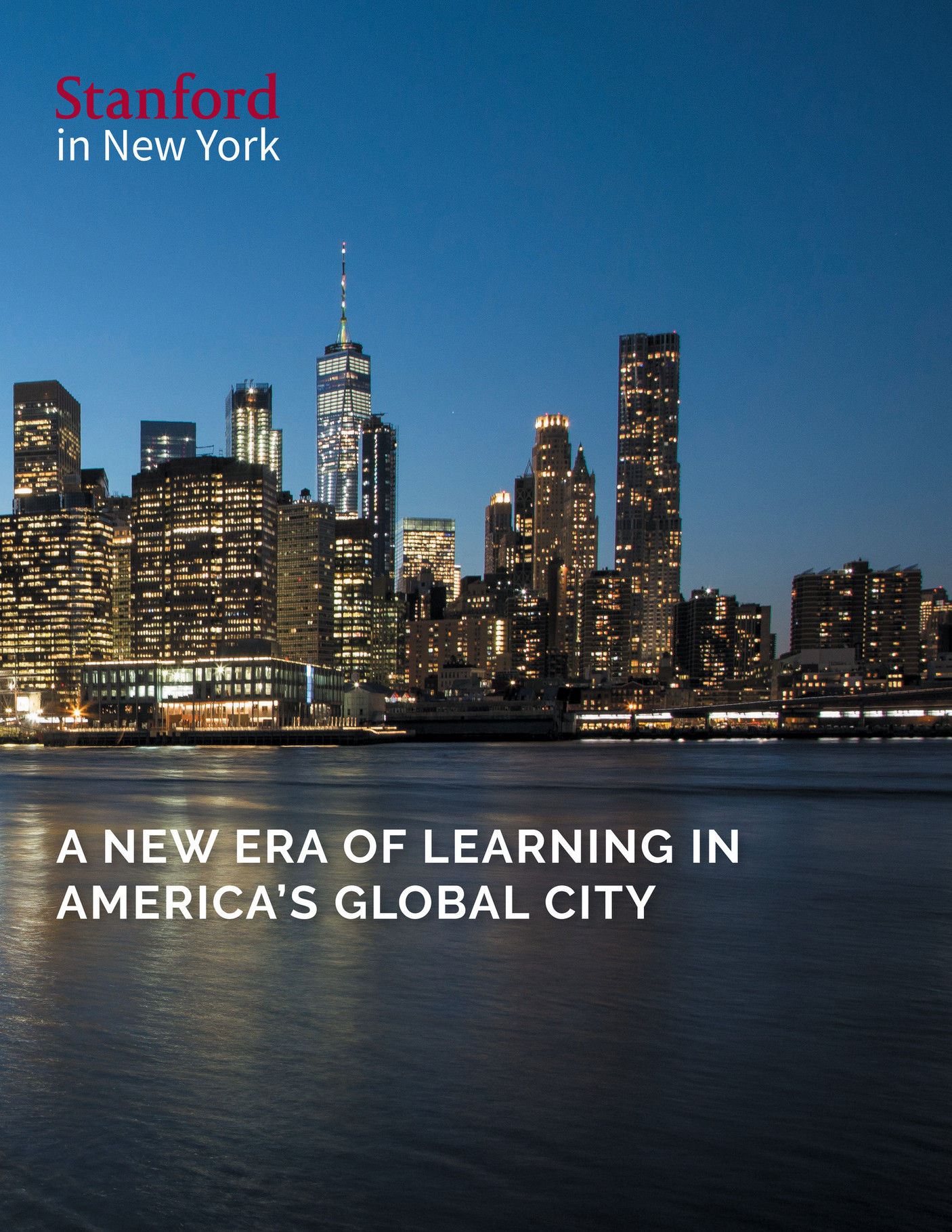 Stanford University VPUE Stanford in New York A New Era of Learning in America's Global City