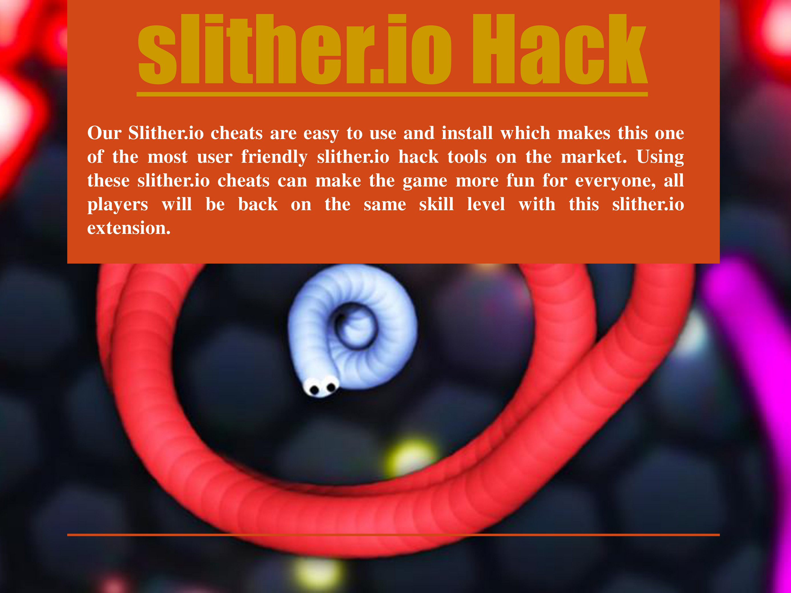 Slither.io Bot - Slither.io Hack and Slitherio Mods