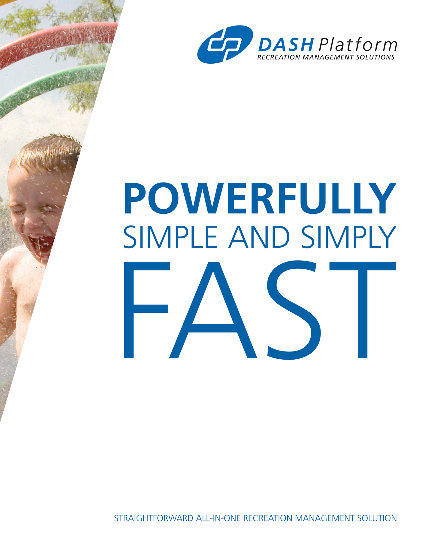 DASH Platform DASH Platform Powerfully Simple, and Simply Fast