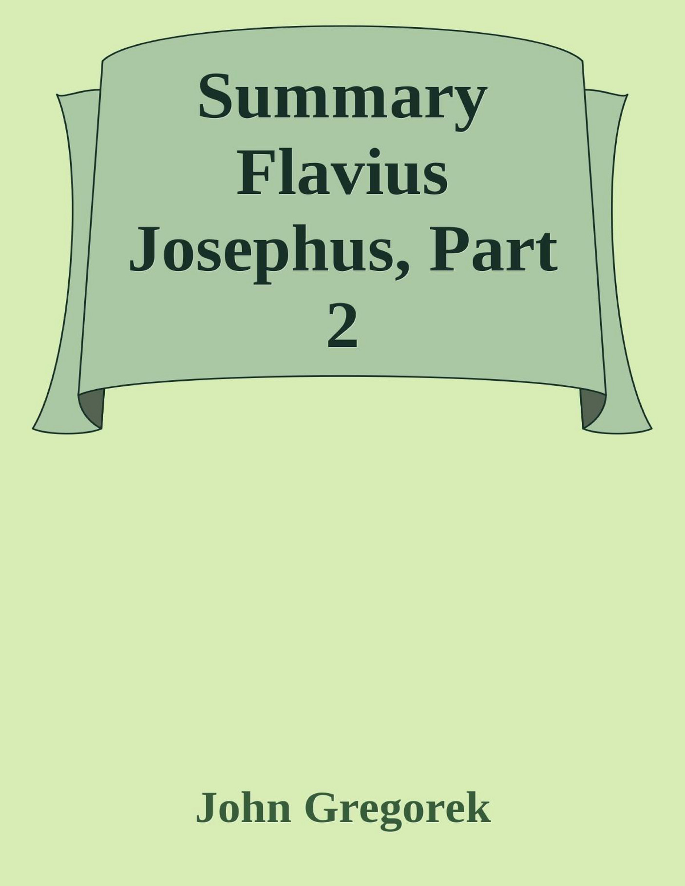The Mouthpiece Media Summary Flavius Josephus, Part 2 John Gregorek