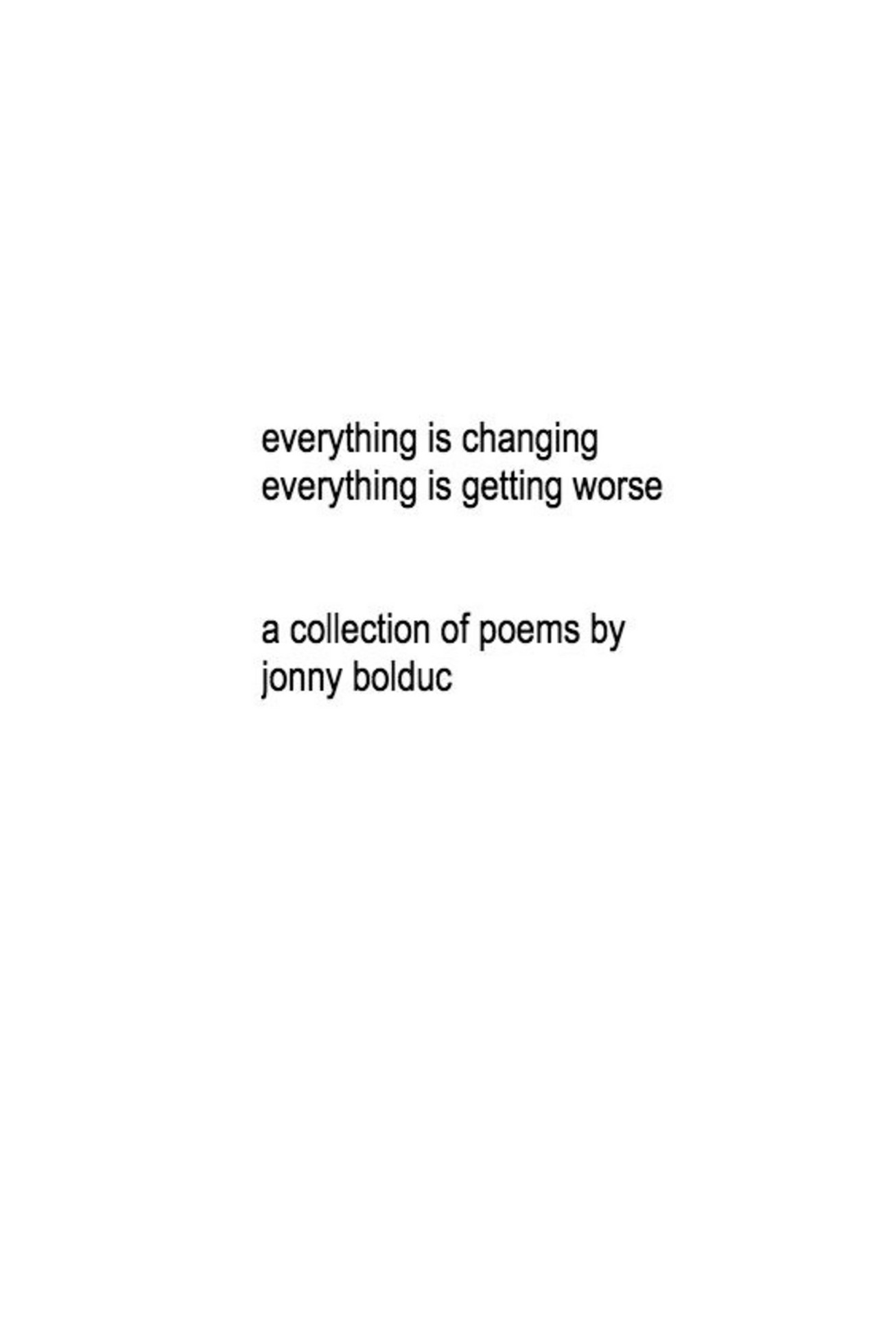 My Publications 6x9 Everything Is Changing Everything Is Getting Worse Page 4 5 Created With Publitas Com