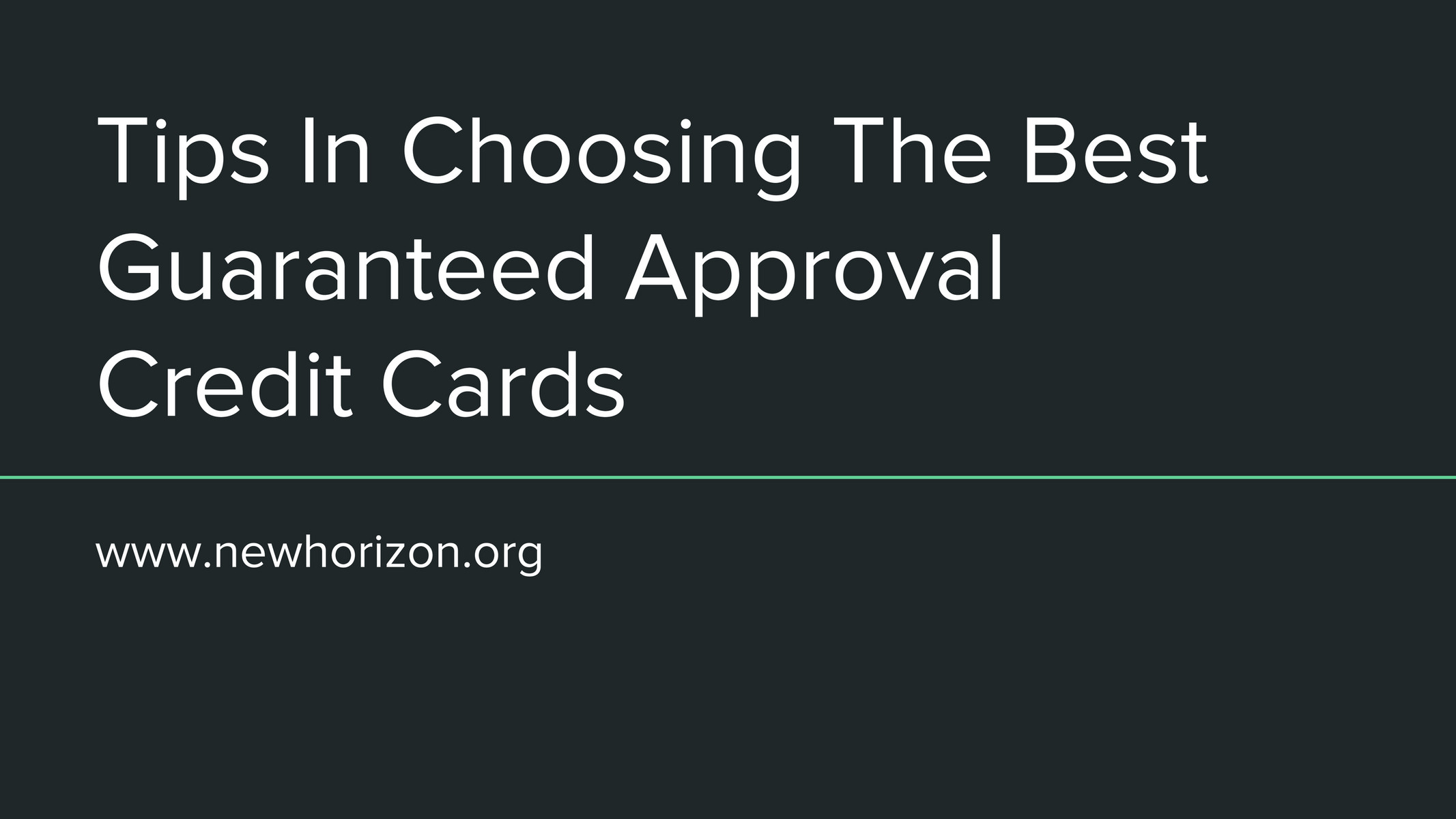 NHBS Tips In Choosing The Best Guaranteed Approval Credit Cards