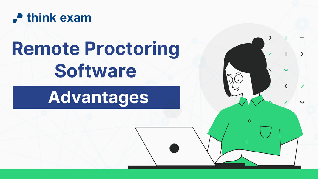 Advantages of Remote Proctoring Software - Think Exam - Page 1 ...