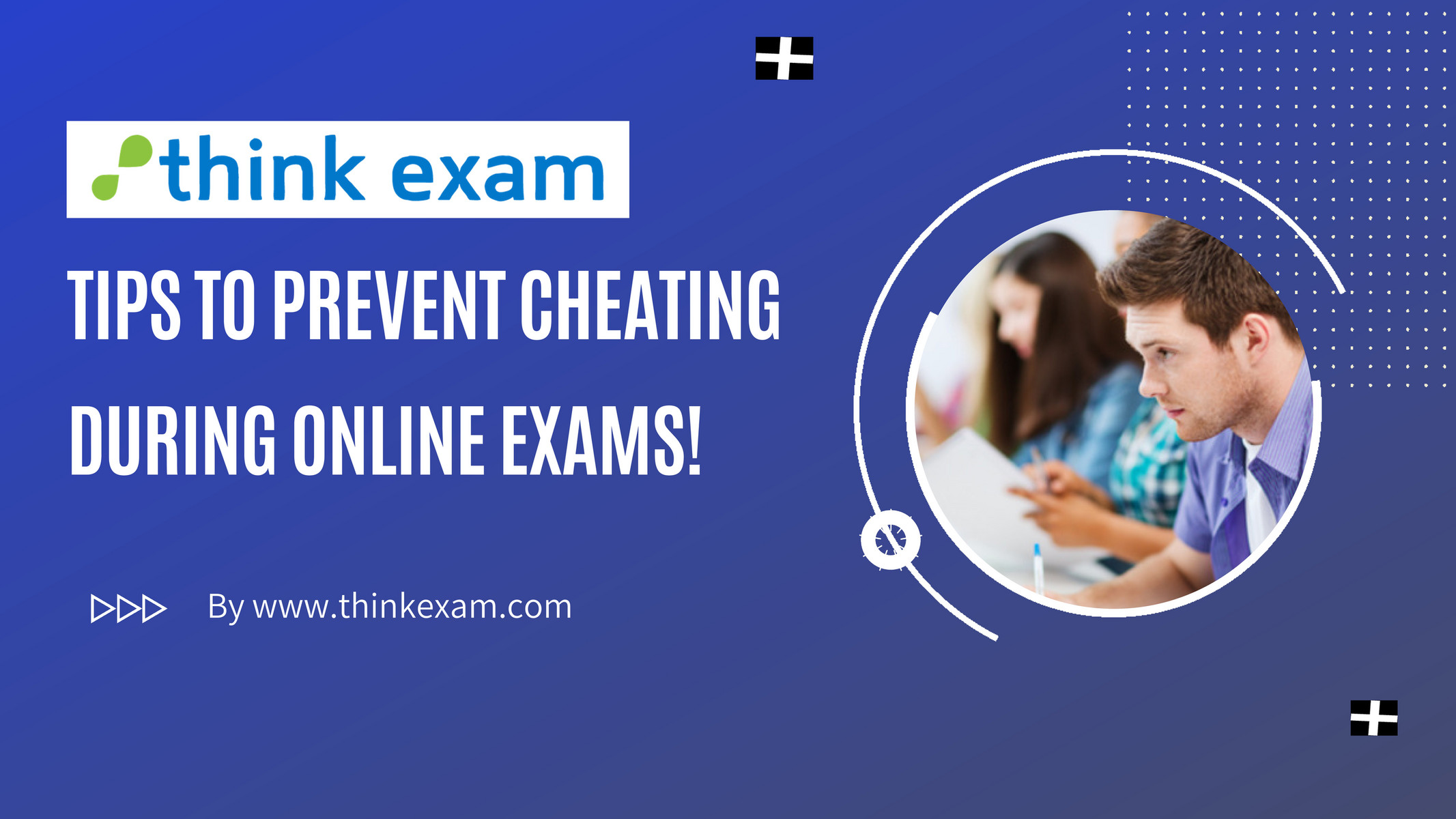 Think Exam - Tips to prevent cheating during Online Exams! - Page 1 ...