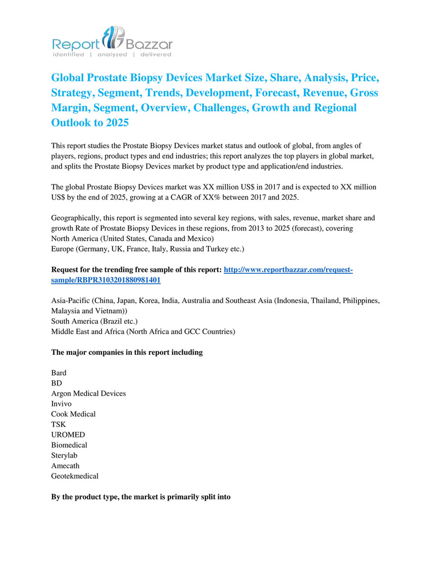 Report Bazzar Global Prostate Biopsy Devices Market 2018 Industry Analysis Size Share Strategies And Forecast To 2025 Page 1 Created With Publitas Com