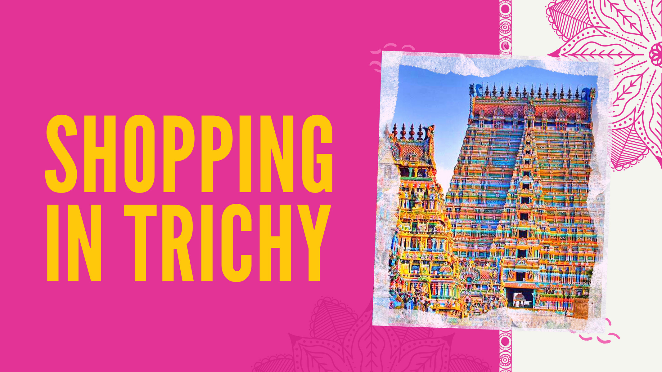 Shopping in Trichy Best Shopping Places in Trichy Sangam Hotels