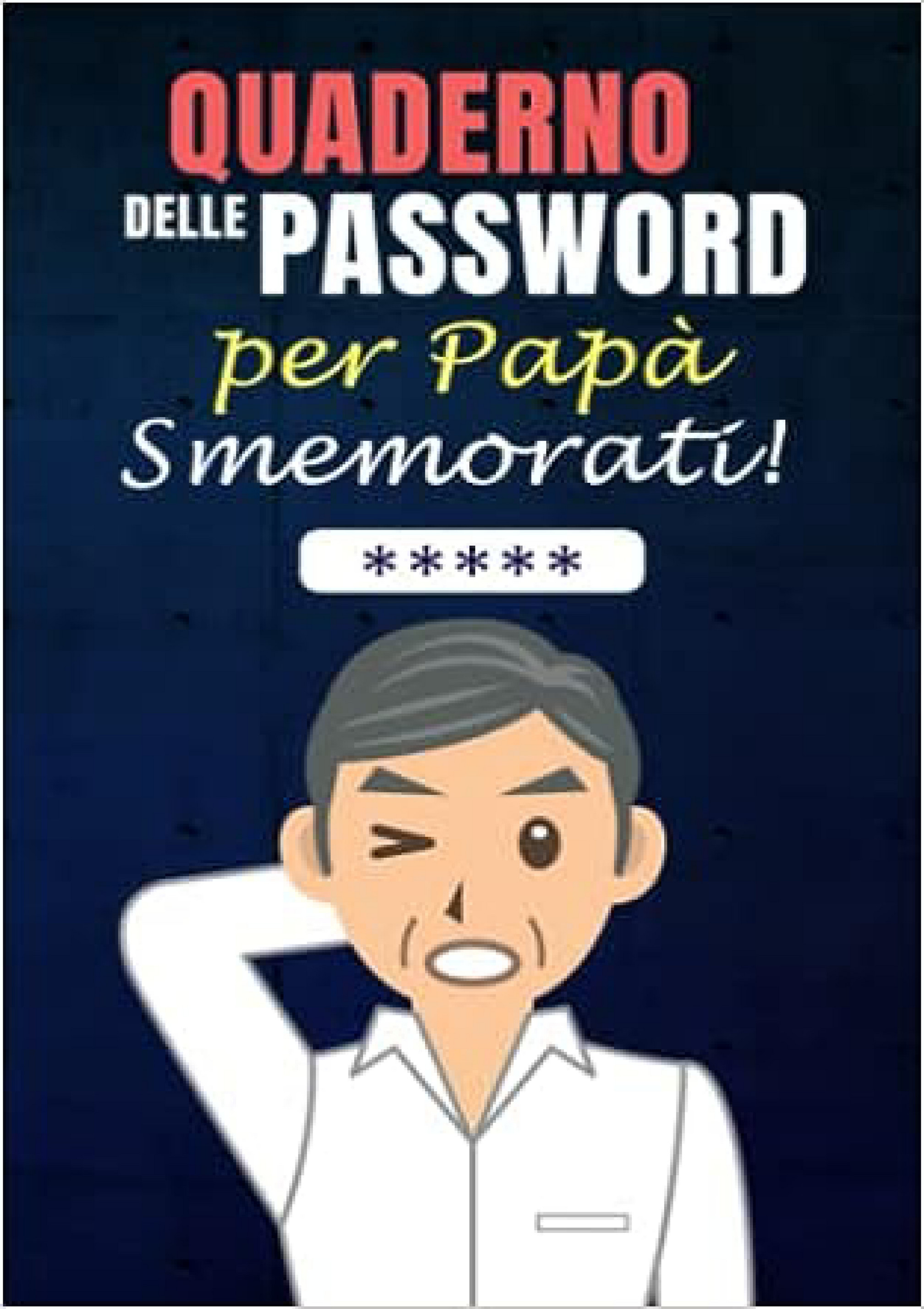 IL QUADEMO DELLE PASSWORD PER SMEMORATI: Libro delle password in