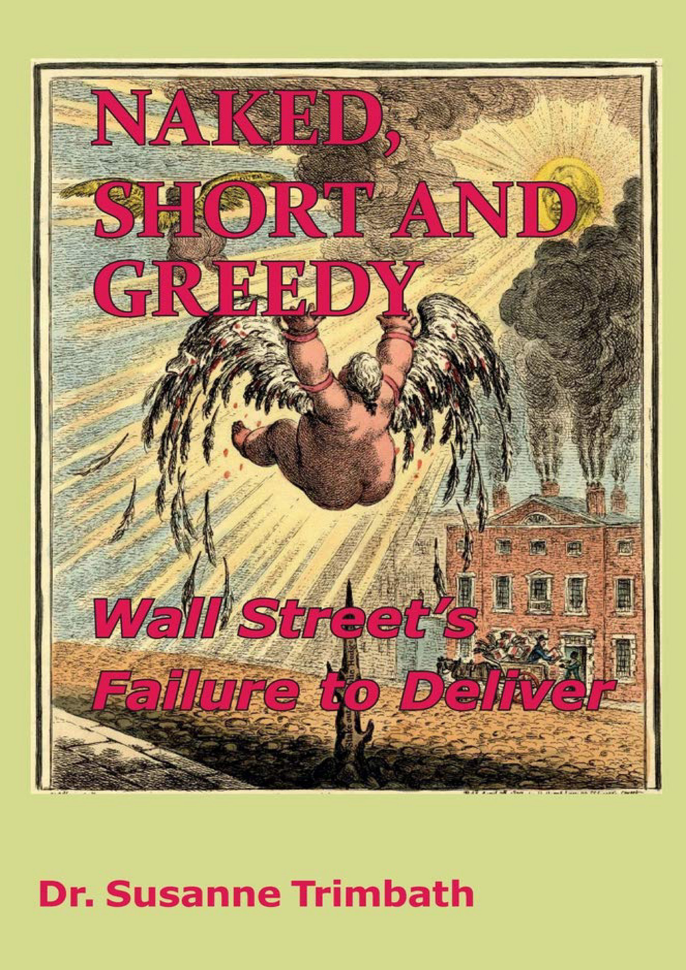 Shelton Naked Short And Greedy Wall Street S Failure To Deliver Page Created With