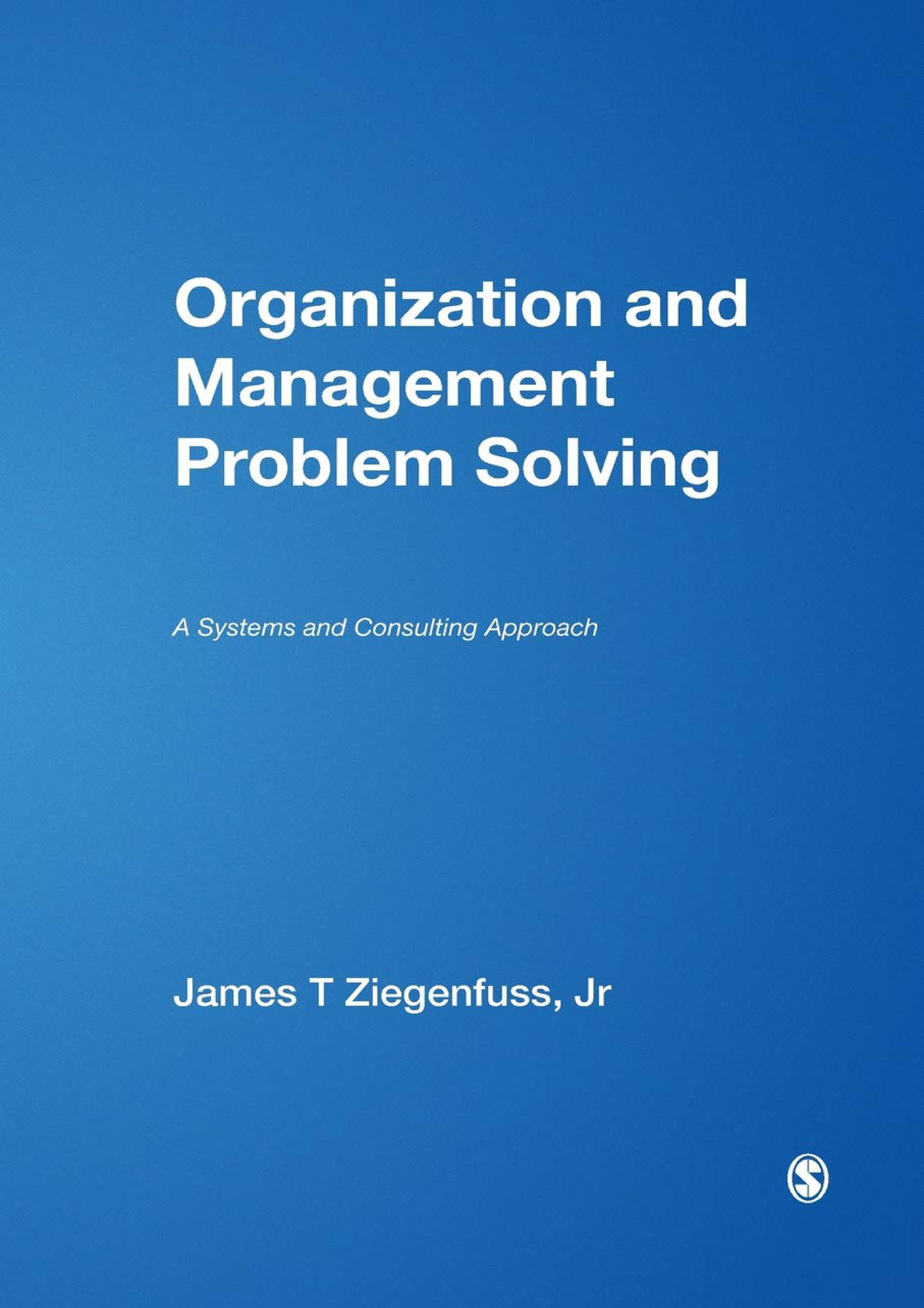 Shelton - Organization and Management Problem Solving A Systems and ...