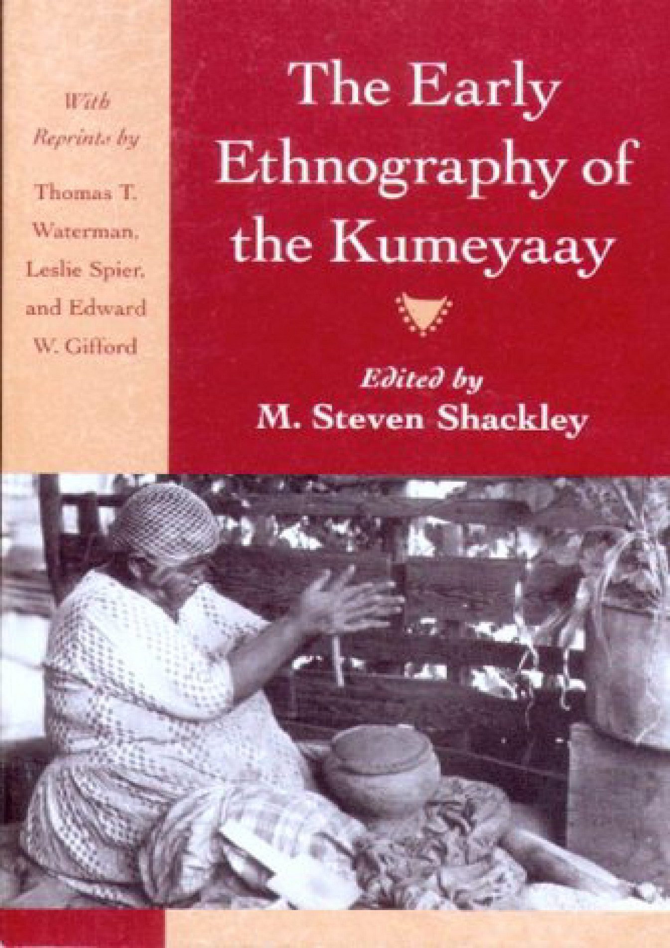 eBook BOOK The Early Ethnography of the Kumeyaay Classics in