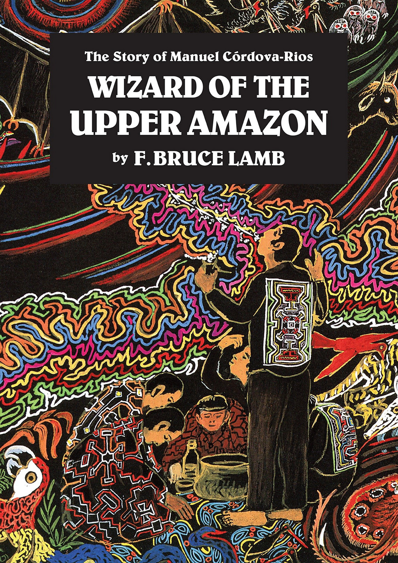 E Book BOOK Wizard Of The Upper Amazon The Story Of Manuel C rdova 