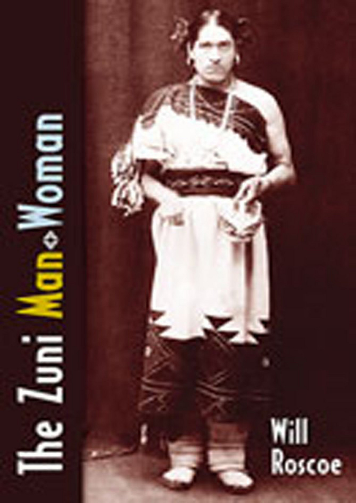 The Zuni Man-Woman by Will Roscoe The Zuni Man-Woman by Will Roscoe