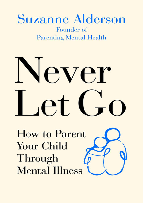 Wyatt - EBOOK Never Let Go How to Parent Your Child Through Mental ...