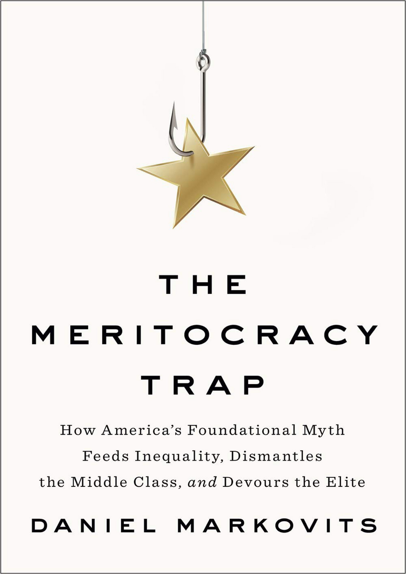 Mclellan BOOK The Meritocracy Trap How America s Foundational Myth