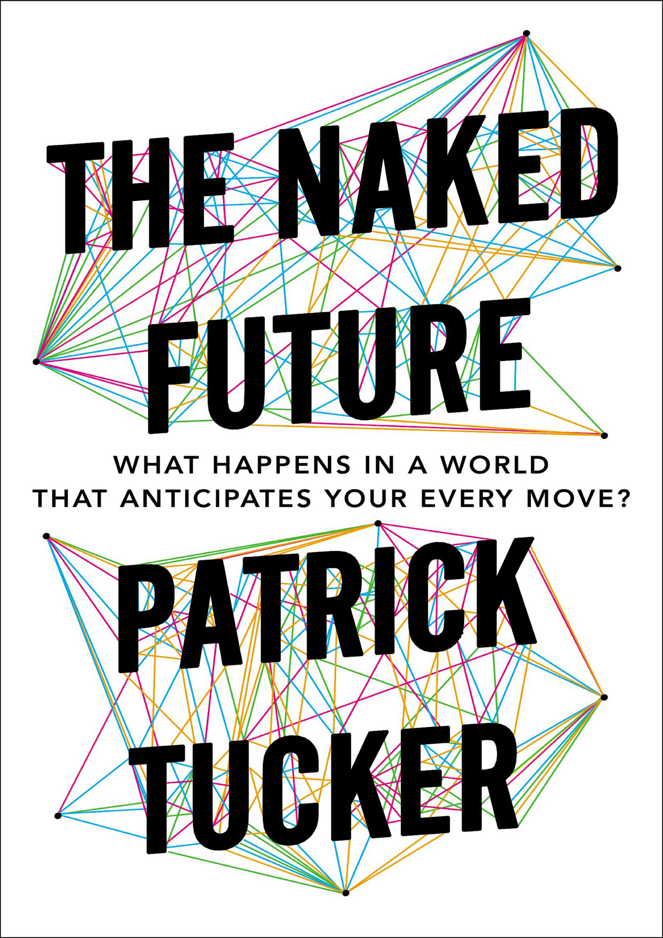 Mclellan Download The Naked Future What Happens In A World That Anticipates Your Every Move