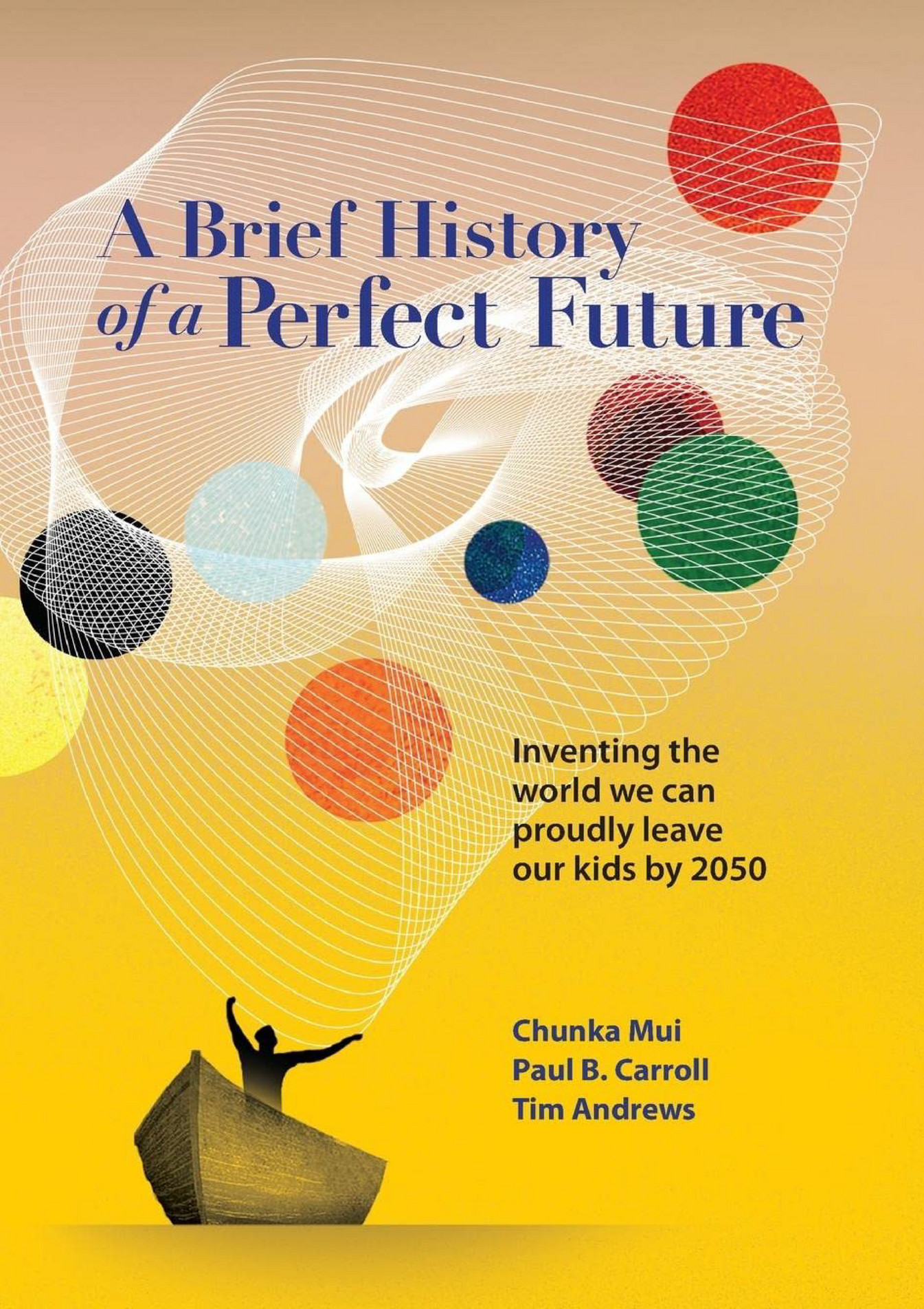 Mclellan EBOOK A Brief History of a Perfect Future Inventing the