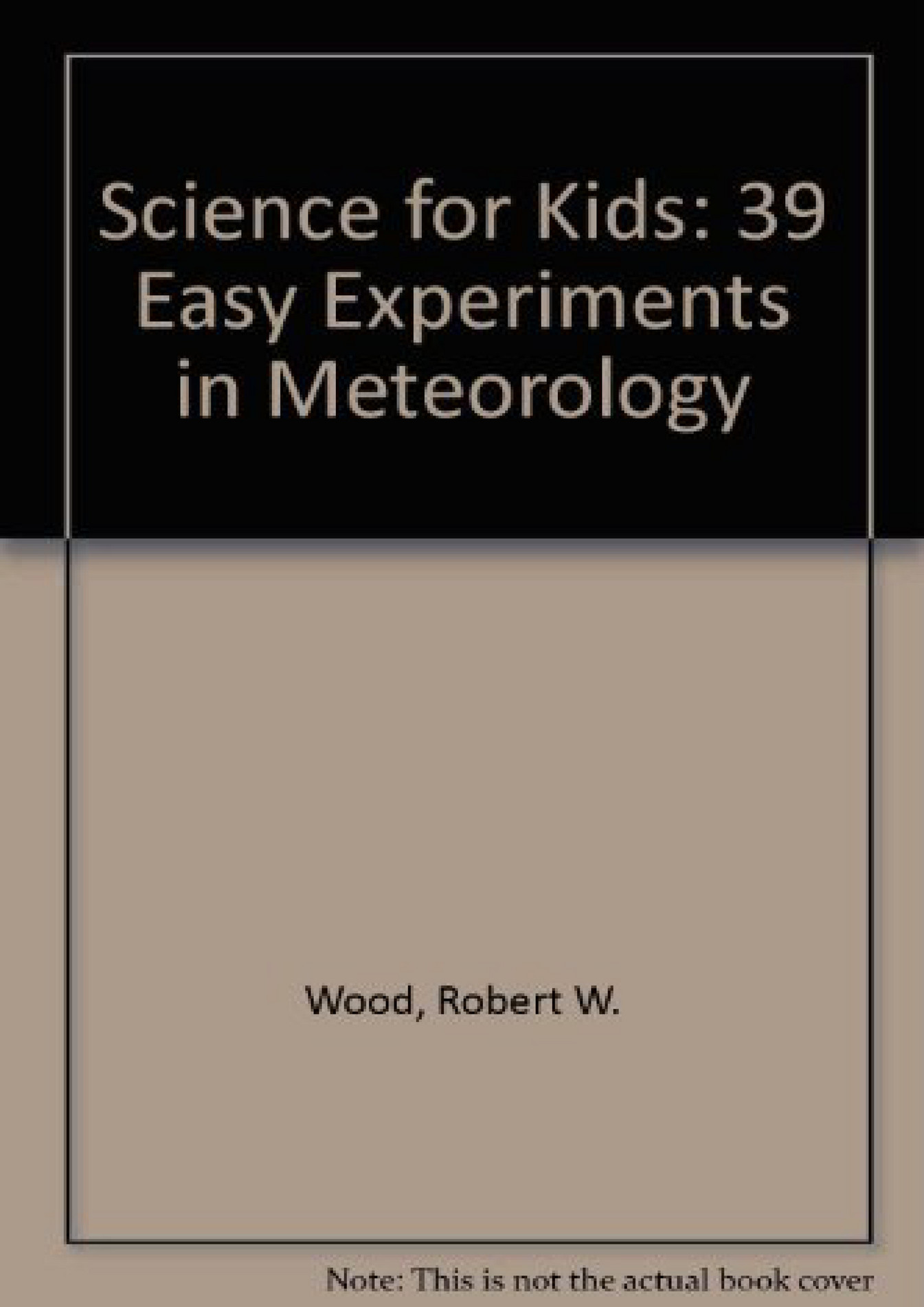 Rodger Ebook 39 Easy Meteorology Experiments Science For Kids Page