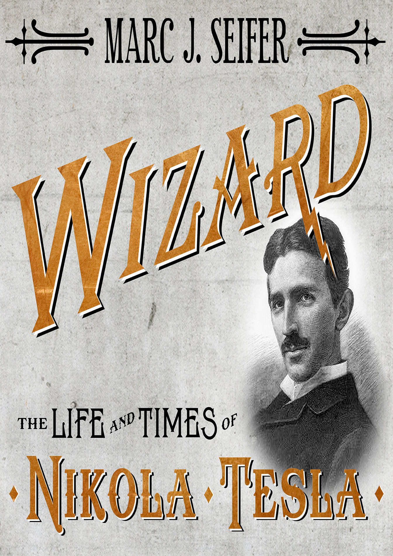 Wizard The Life And Times Of Nikola Tesla