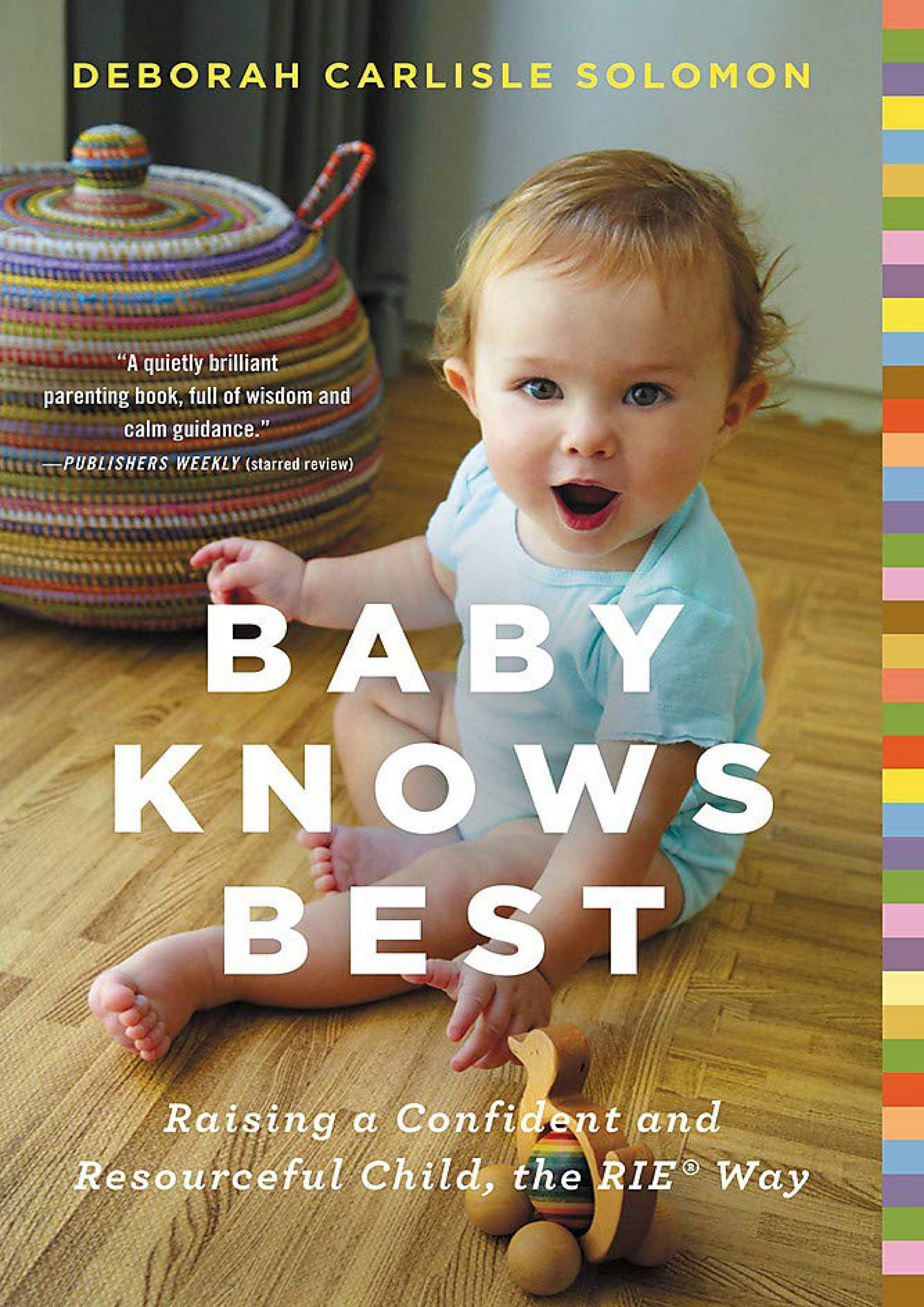 Bradly BOOK Baby Knows Best Raising a Confident and Resourceful Child