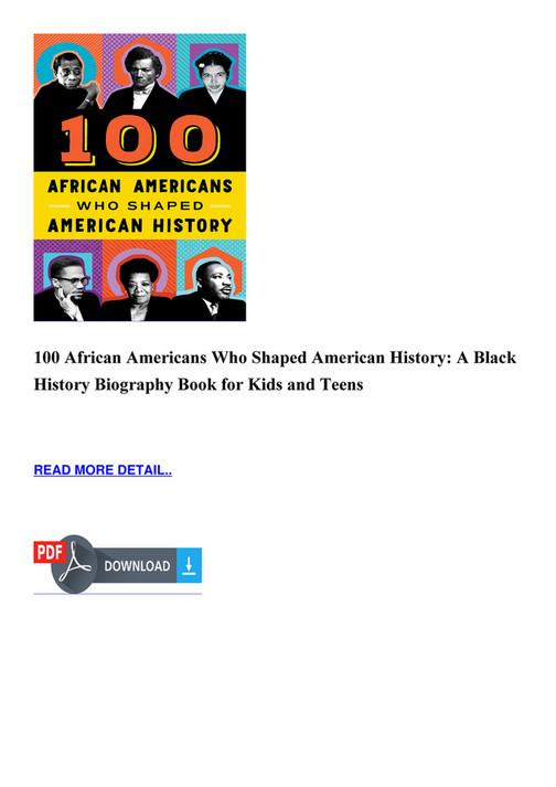 Steven - READ 100 African Americans Who Shaped American History A Black ...