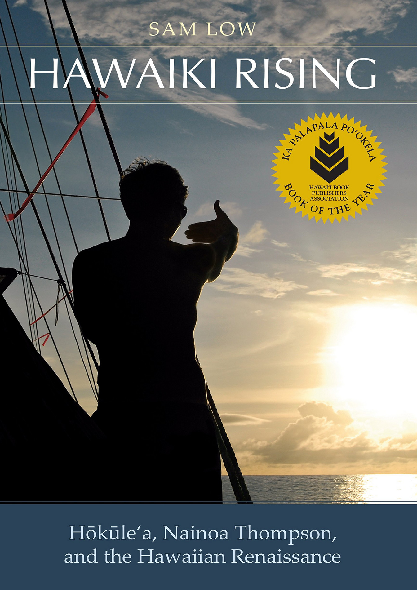 Scotty BOOK Hawaiki Rising Hōkūle‘a Nainoa Thompson and the Hawaiian