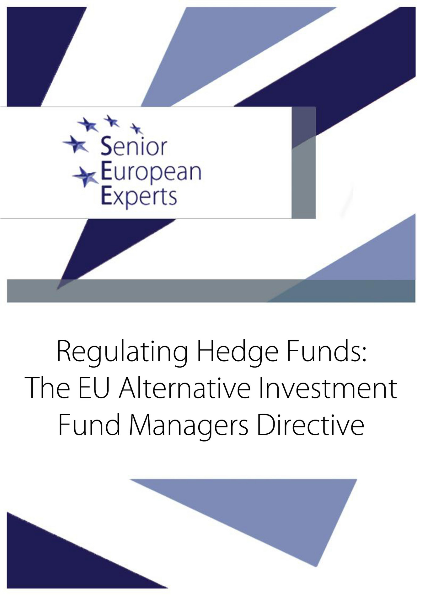 SEE Briefings - Regulating Hedge Funds: The EU Alternative Investment ...