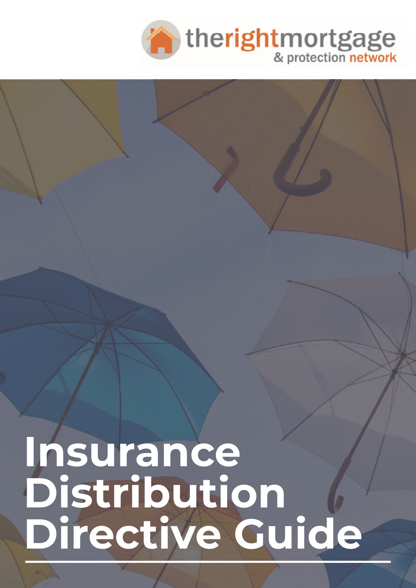 The Right Mortgage & Protection Network Insurance Distribution Directive Guide Page 1