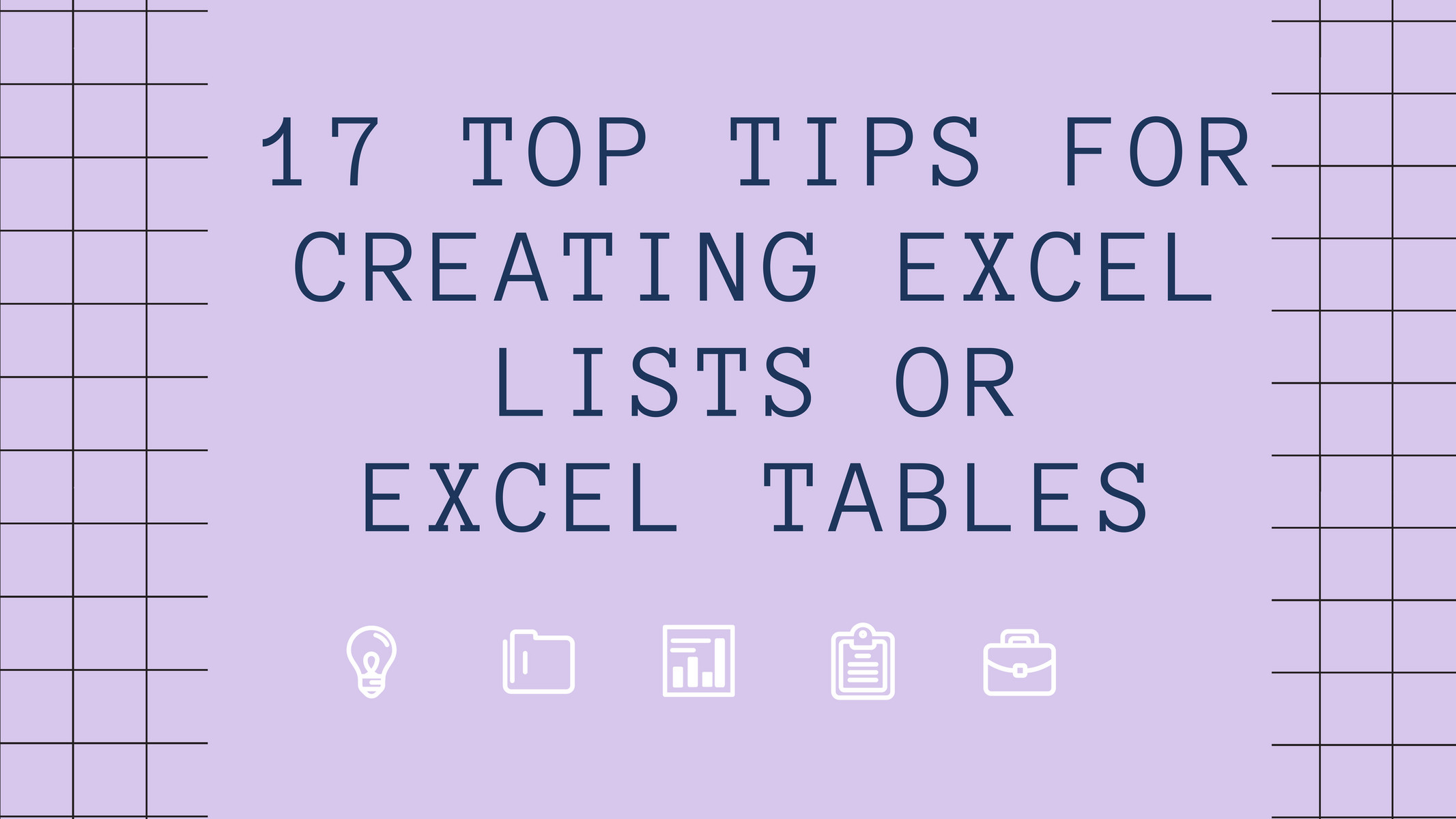 My Publications 17 Top Tips For Creating Excel Lists Or Excel Tables 