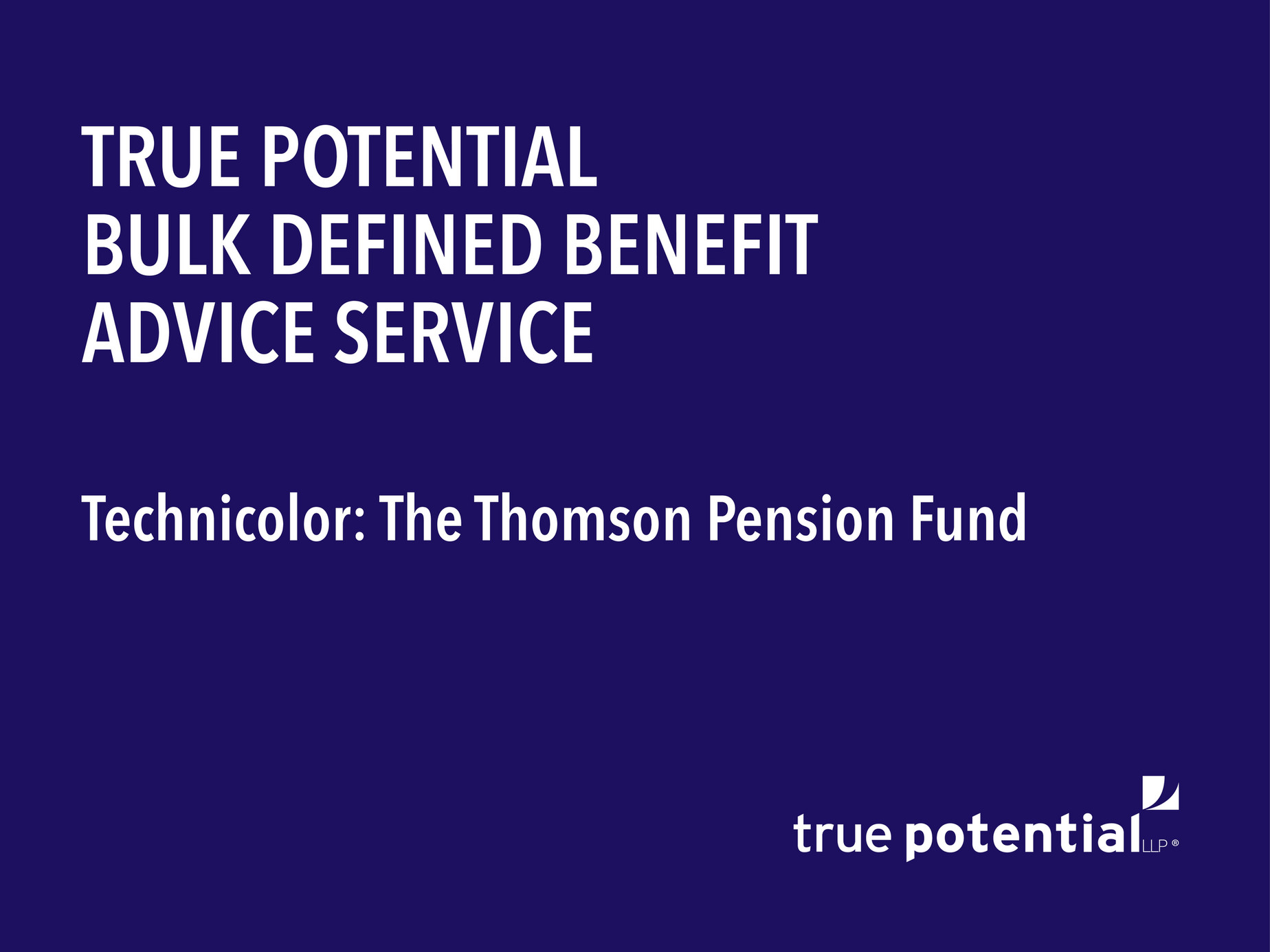 True Potential LLP Technicolor The Thomson Pension Fund Page 1