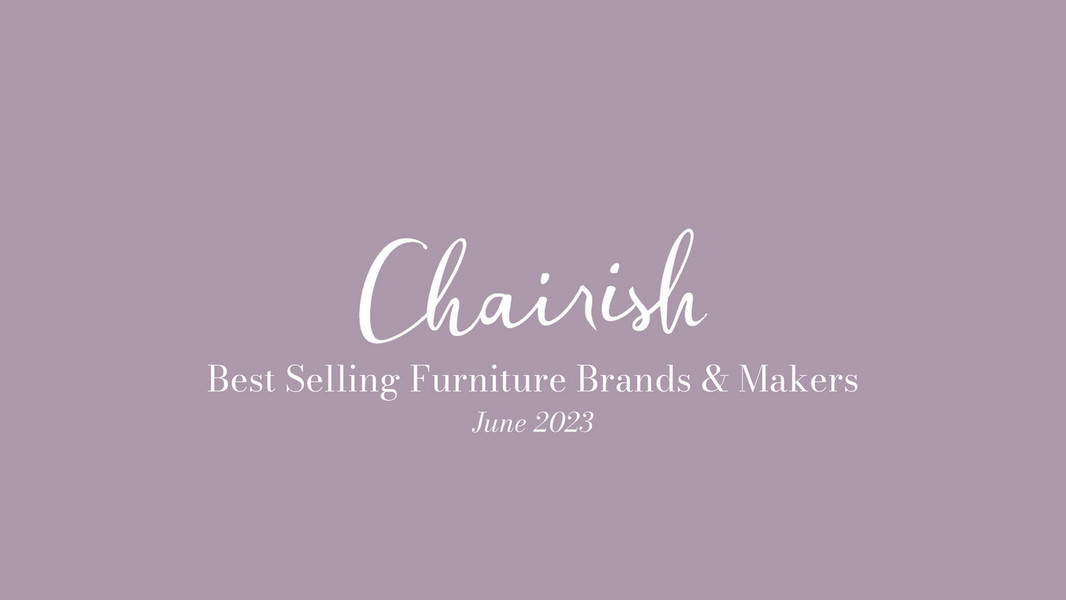 Chairish June 2023 Best Selling Furniture Brands & Makers Page 1
