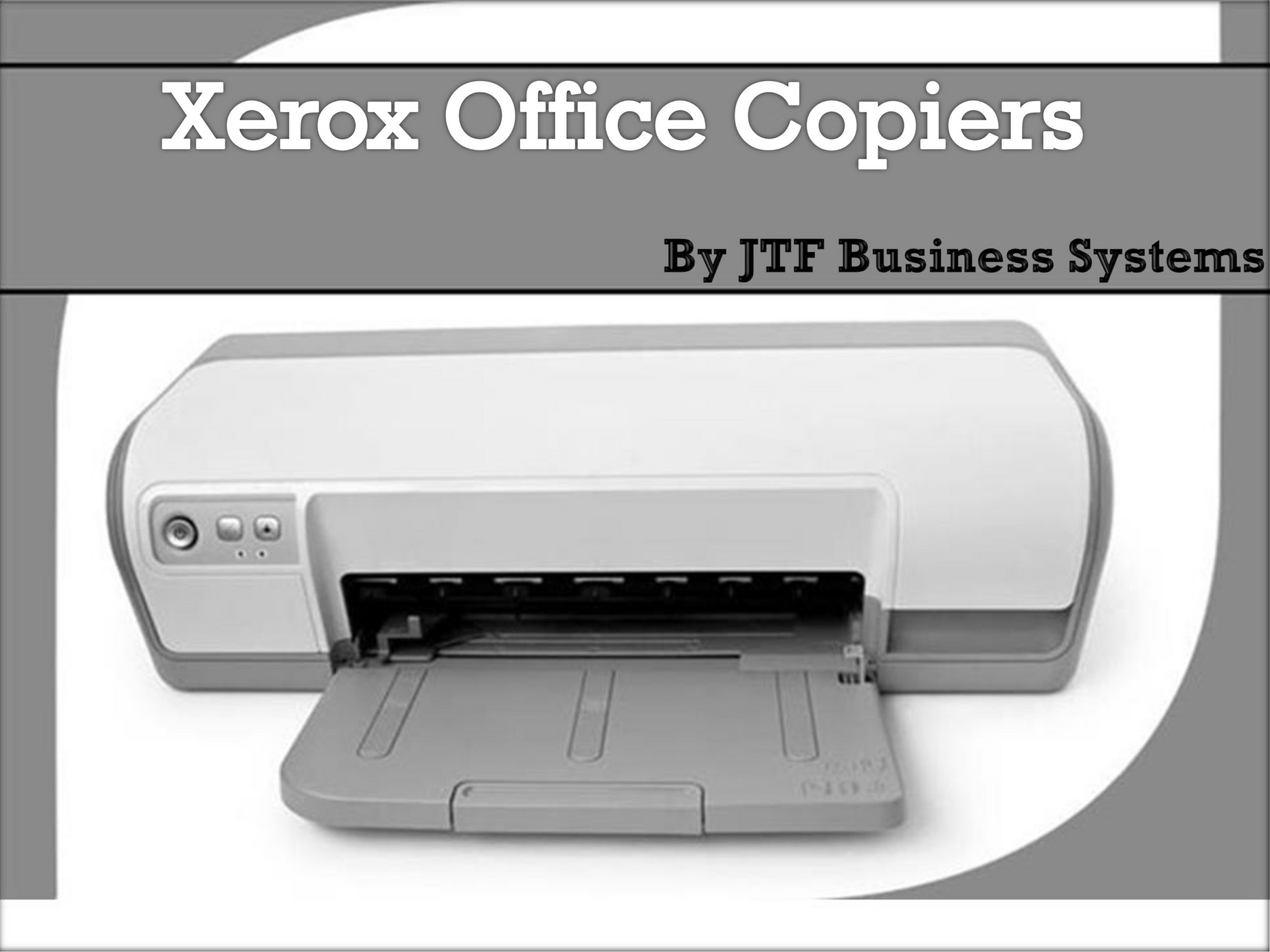 JTF Business Systems Xerox Office Copiers Featured With Advanced