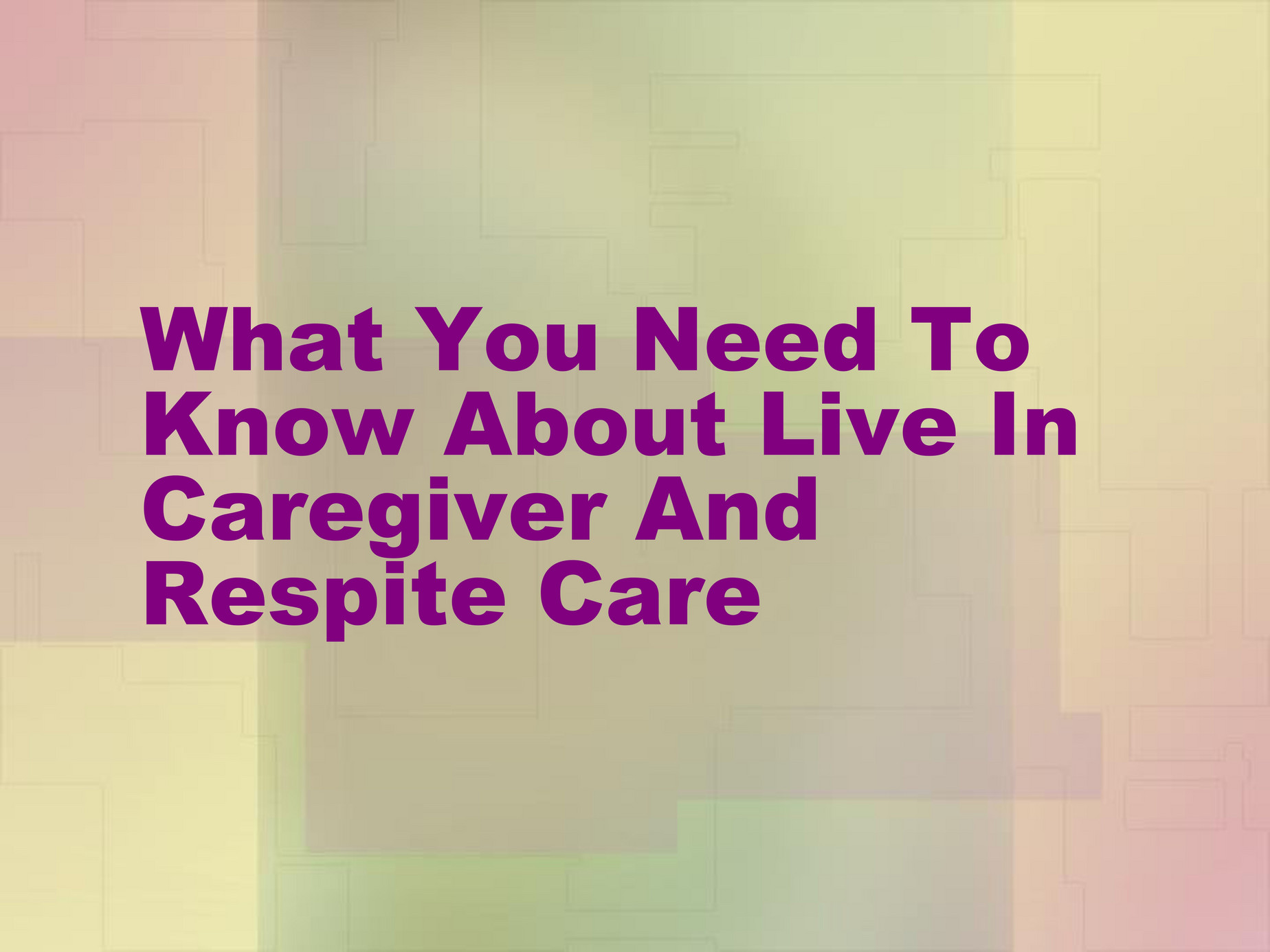 medway-healthcare-what-you-need-to-know-about-live-in-caregiver-and