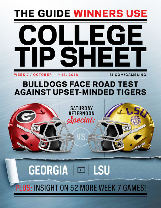 THE GUIDE WINNERS USECOLLEGETIP SHEETWEEK 7 / OCTOBER 11 u2013 13, 2018 SI.COM/GAMBLINGBULLDOGS FACE ROAD TESTAGAINST UPSET-MINDED TIGERSSATURDAYAFTERNOONSpecial:VS.GEORGIAATLSUPLUS: INSIGHT ON 52 MORE WEEK 7 GAMES!