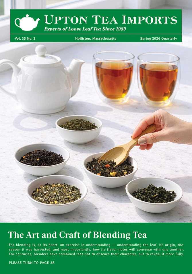 Up Front Tea Upton Tea - Upton Spring 2026 Quarterly - The Art and Craft of Blending ...