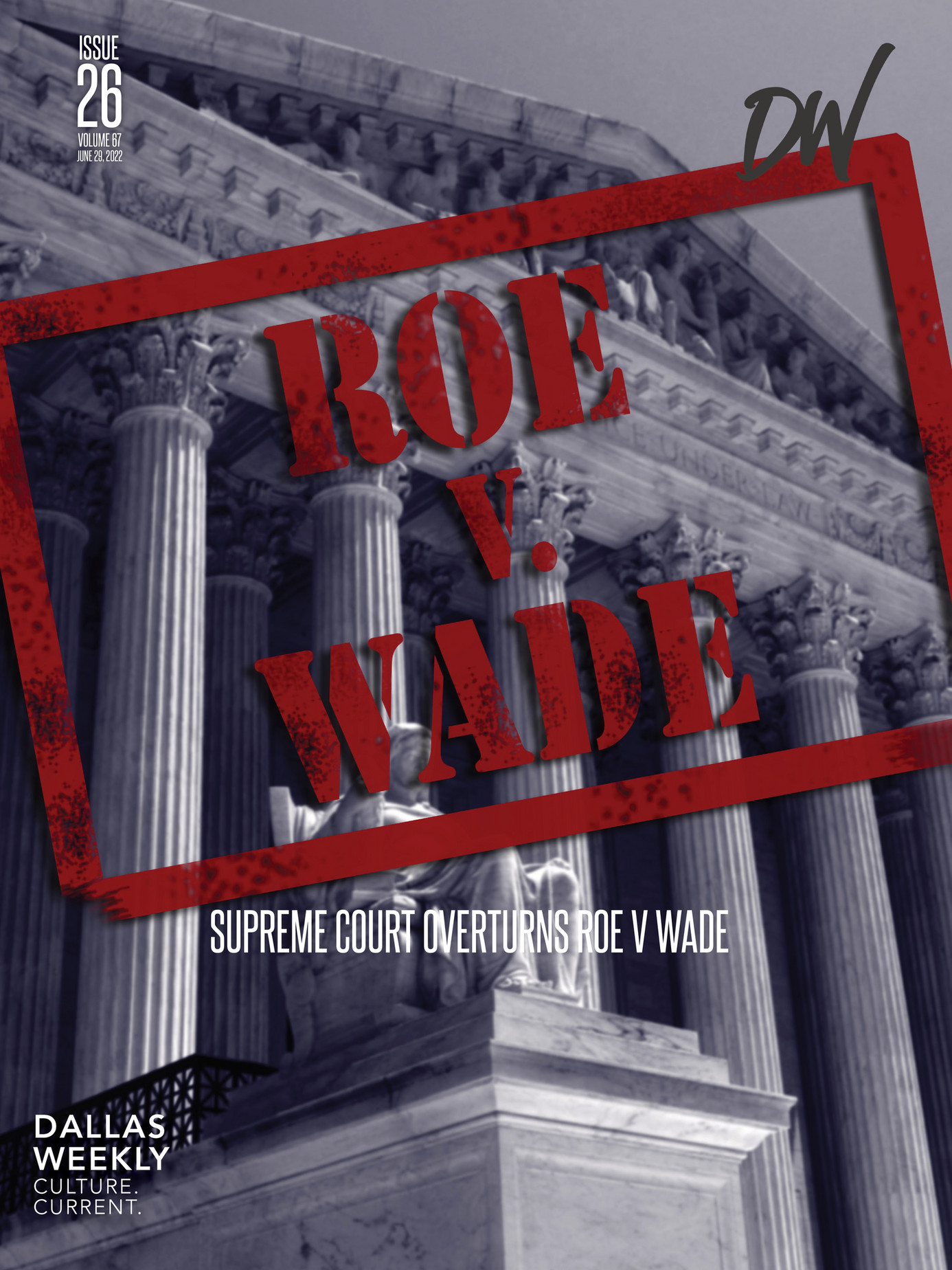 Dallas Weekly June 29 2022 L Supreme Court Overturns Roe V Wade Page 1